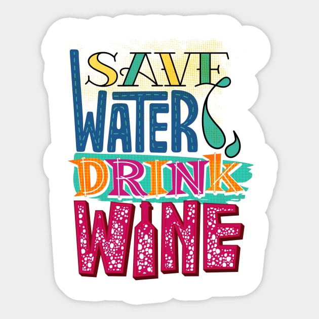 Save Water Drink Wine Sticker by kippygo